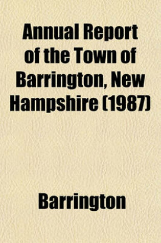 Cover of Annual Report of the Town of Barrington, New Hampshire (1987)