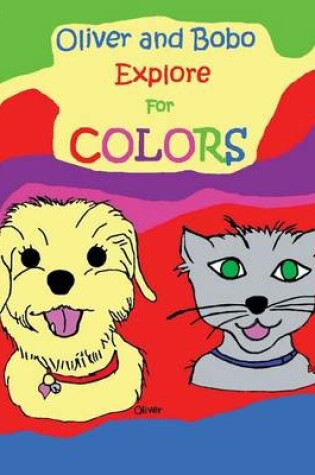 Cover of Oliver and Bobo Explore For Colors