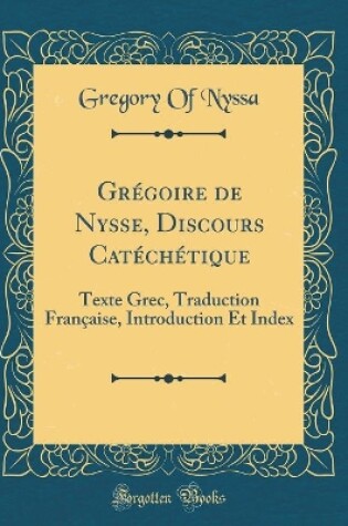 Cover of Gregoire de Nysse, Discours Catechetique
