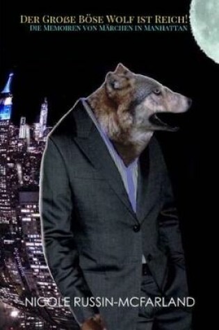Cover of Der Grose Bose Wolf ist Reich! Die Memoiren von Marchen in Manhattan