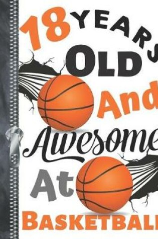 Cover of 18 Years Old and Awesome at Basketball