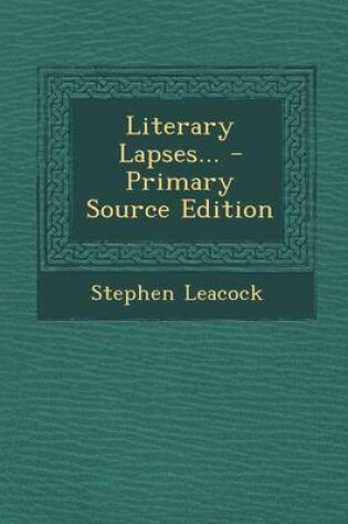 Cover of Literary Lapses... - Primary Source Edition