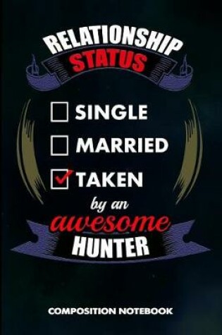 Cover of Relationship Status Single Married Taken by an Awesome Hunter