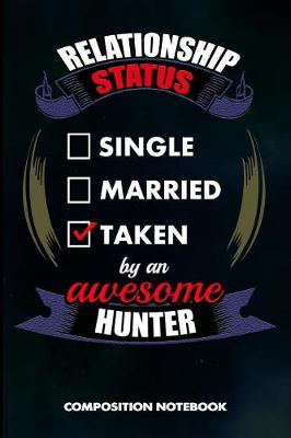 Book cover for Relationship Status Single Married Taken by an Awesome Hunter