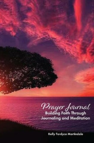 Cover of Prayer Journal Building Faith Through Journaling and Meditation