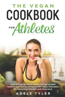 Book cover for The Vegan Cookbook For Athletes
