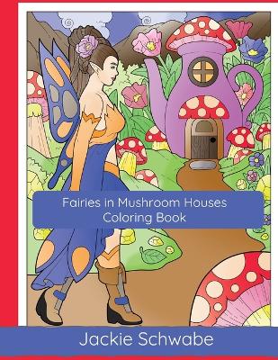 Book cover for Fairies in Mushroom Houses Coloring Book