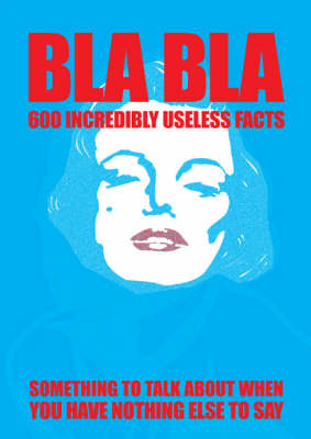 Book cover for BLA BLA - 600 Useless Facts