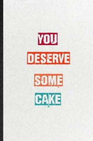 Cover of You Deserve Some Cake