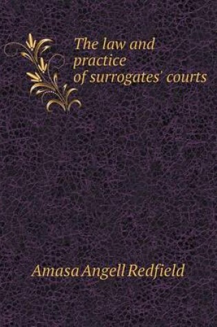 Cover of The Law and Practice of Surrogates' Courts