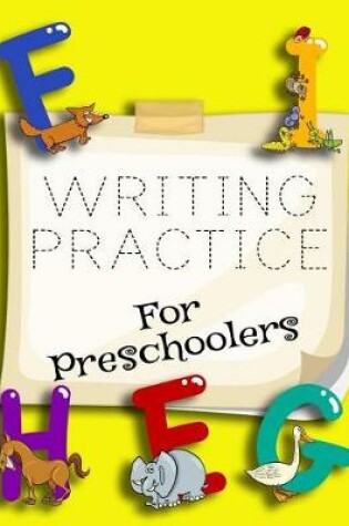 Cover of Writing Practice For Preschoolers