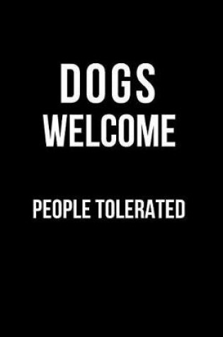 Cover of Dogs Welcome People Tolerated