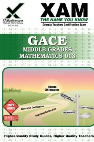 Cover of GACE Middle Grades Mathematics 013 Teacher Certification Exam