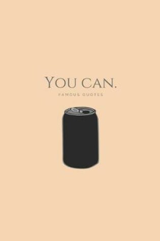 Cover of You can - Famous quotes - Notebook