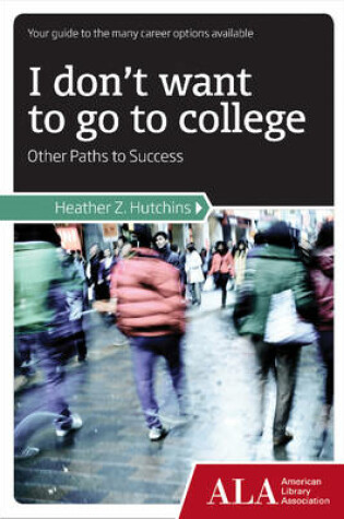 Cover of I Don't Want to Go to College