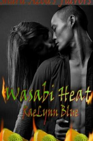 Cover of Shara Azod's Flavors: Wasabi Heat