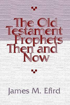 Book cover for The Old Testament Prophets Then and Now