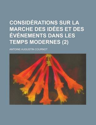 Book cover for Considerations Sur La Marche Des Idees Et Des Evenements Dans Les Temps Modernes (2)