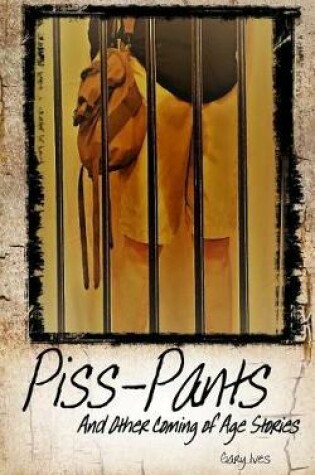 Cover of Piss-Pants and Other Coming of Age Stories