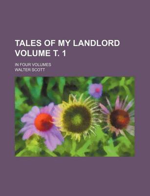 Book cover for Tales of My Landlord Volume . 1; In Four Volumes