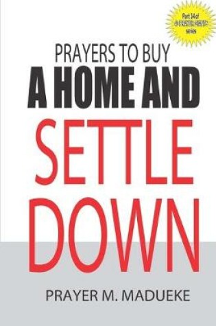 Cover of Prayers to buy a home and settle down