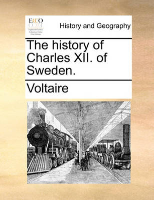 Book cover for The History of Charles XII. of Sweden.