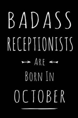 Cover of Badass Receptionists Are Born In October
