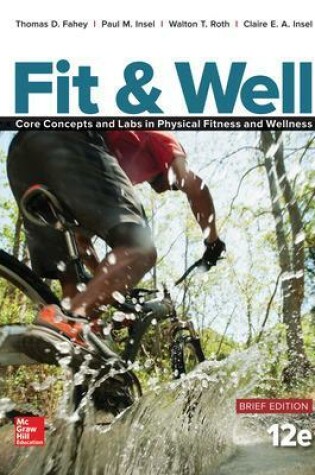 Cover of Fit & Well BRIEF EDITION: Core Concepts and Labs in Physical Fitness and Wellness, Loose Leaf