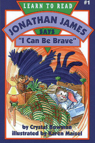 Cover of Jonathan James Says, "I Can be Brave"