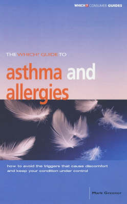 Cover of The "Which?" Guide to Asthma and Allergies