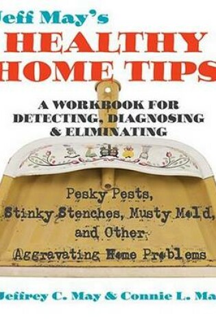 Cover of Jeff May's Healthy Home Tips