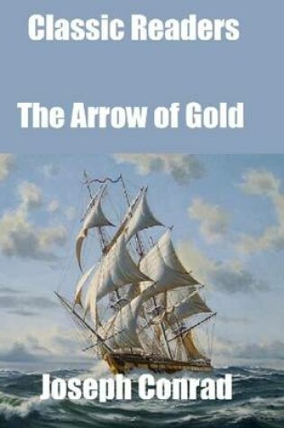 Cover of Classic Readers: The Arrow of Gold