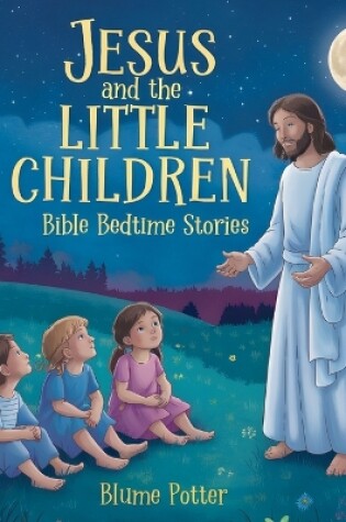 Cover of Jesus and the Little Children