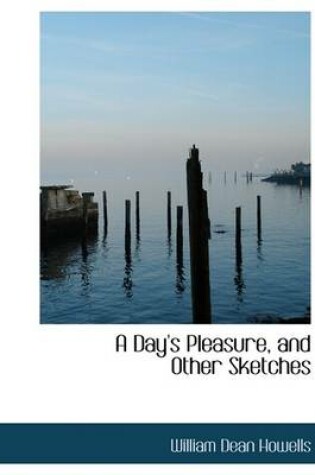 Cover of A Day's Pleasure, and Other Sketches