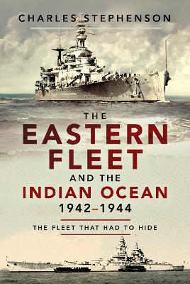 Book cover for The Eastern Fleet and the Indian Ocean, 1942-1944