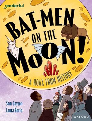 Book cover for Readerful Independent Library: Oxford Reading Level 20: Bat-men on the Moon!: A Hoax from History