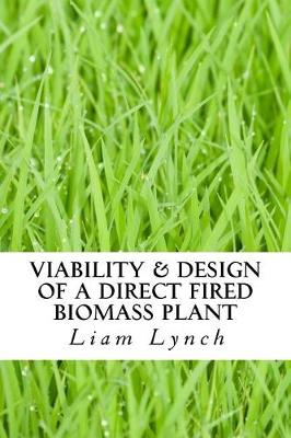 Book cover for Viability & Design of a Direct Fired Biomass Plant