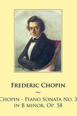 Cover of Chopin - Piano Sonata No. 3 in B minor, Op. 58