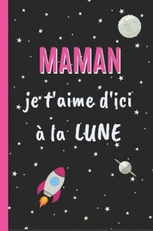 Cover of Maman, je t'aime d'ici à la lune