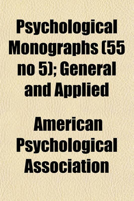 Book cover for Psychological Monographs (55 No 5); General and Applied
