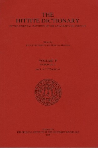 Cover of Hittite Dictionary of the Oriental Institute of the University of Chicago Volume P, fascicle 2 (para- to pattar)