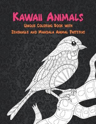 Book cover for Kawaii Animals - Unique Coloring Book with Zentangle and Mandala Animal Patterns