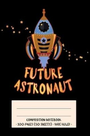 Cover of Future Astronaut Composition Notebook