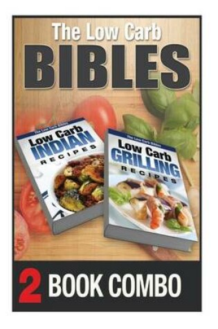 Cover of Low Carb Grilling Recipes and Low Carb Indian Recipes