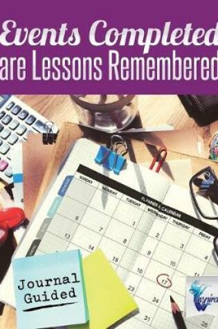 Cover of Events Completed are Lessons Remembered Journal Guided