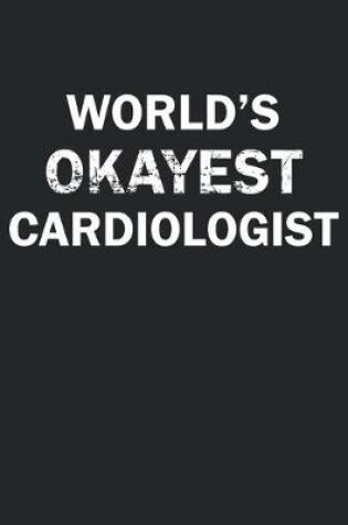 Cover of World's Okayest Cardiologist