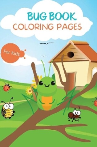 Cover of Bug Book Coloring Pages