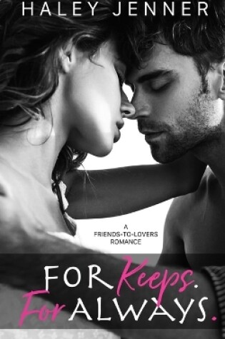 Cover of For Keeps. For Always.
