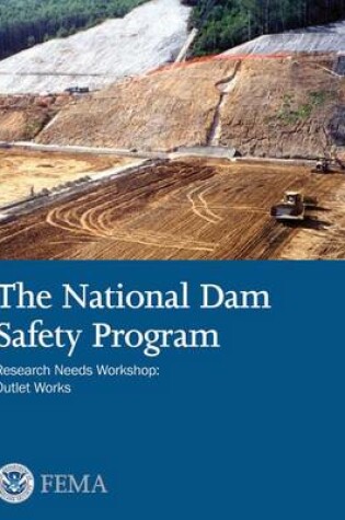 Cover of The National Dam Safety Program Research Needs Workshop