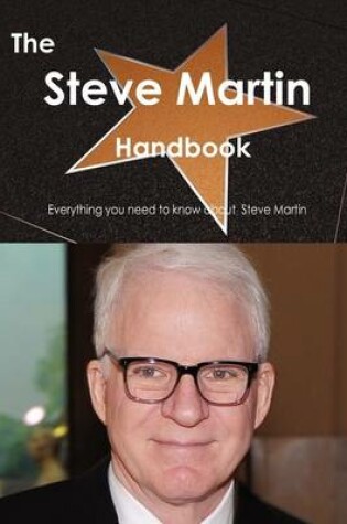 Cover of The Steve Martin Handbook - Everything You Need to Know about Steve Martin